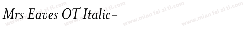 Mrs Eaves OT Italic字体转换